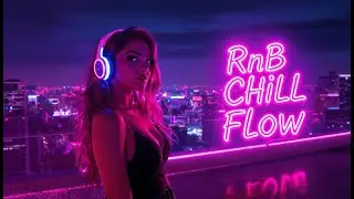 RnB Chill Flow Vol.04 | Soulful RnB Grooves for Deep Night Feels 🌌