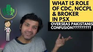 What is role of CDC NCCPL & Broker in Pakistan Stock Exchange? Problem Solved for Overseas Pakistani
