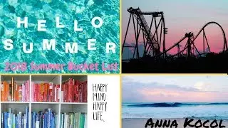 SUMMER BUCKET LIST 2018| Anna Kocol