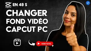 Comment Changer le FOND d'une VID&Eacute;O dans CAPCUT en 49 S