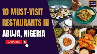 10 Must-Visit restaurants in Abuja, Nigeria