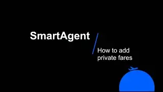 SmartAgent &ndash; How to add private fares