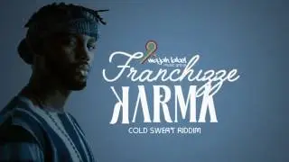 Franchizze - Karma (Cold Sweat Riddim)| MLMG