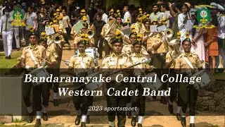 Bandaranayake Central Collage Western Cadet Band - 2023 Inter house sportmeet (Full Display)