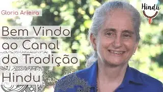 Bem vindo ao Canal da Tradição Hindu - Gloria Arieira
