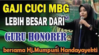 GAJI KARYAWAN MBG LEBIH BESAR DARIPADA GURU HONORER PENGAJIAN SORE BERSAMA HJ.MUMPUNI HANDAYAYEKTI