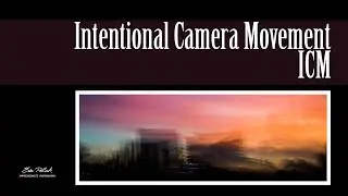 Mastering Intentional Camera Movement: Techniques for Adding Motion and Emotion to Your Photos (ICM)