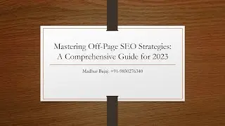 Mastering Off-Page SEO Strategies: A Comprehensive Guide for 2023