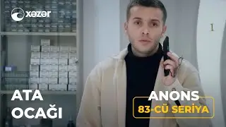 Ata Ocağı (5-ci M&ouml;vs&uuml;m 83-c&uuml; Seriya) ANONS