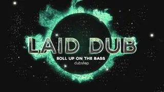 Laid Dub - Roll up on the bass!