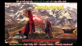 ❤️&zwj;🔥[Review Phim] Giải m&atilde; Wanda Maximoff | Khi nỗi đau tạo n&ecirc;n sức mạnh hủy diệt!❤️&zwj;🔥