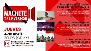 El Machete Tv. Ecatepec para las y los trabajadores: continua la campa&ntilde;a comunista