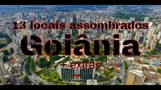 GOIANIA E SEUS LUGARES ASSOMBRADOS