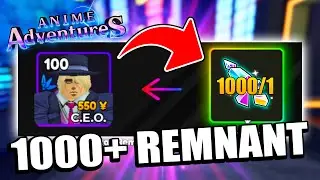 WHAT WILL 1000+ REMNANTS GET YOU! In Anime Adventures!