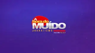 A HORA DO MUÍDO | 26/01/2026