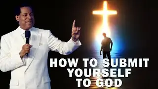 HOW TO SUBMIT YOURSELF TO GOD | PASTOR CHRIS OYAKHILOME