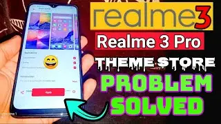Realme 3 Theme Store Problem Solved | Realme 3 Update | Realme 3 Pro Theme Store