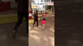 father daughter time 💝😊#viral #love #song #shorts #father #daughter