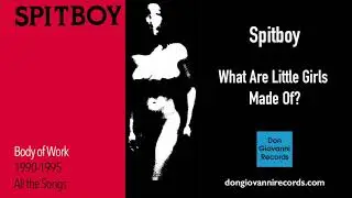 Spitboy - What Are Little Girls Made Of? (Remastered) (Official Audio)