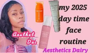 MY 2025 DAY TIME #facecareroutine #facecaretips #facecream