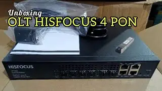 Unboxing OLT HISFOCUS 4 PON