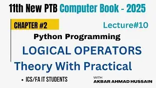 Logical Operators in Python | Chapter 2 | Class 11 PTB | Urdu / Hindi | ICS / FA IT 2025