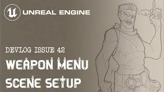 Weapon Customization Menu Scene Setup in Unreal 5 DEVLOG ISSUE 42