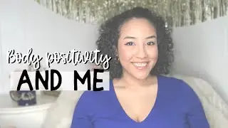 MY BODY POSITIVITY JOURNEY: Struggling Self Image, Body Confidence & Self Acceptnce