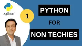 Python for Beginners | Non Techies (Part 1)