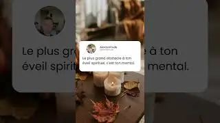 Ton plus grand obstacle &agrave; l&rsquo;&eacute;veil Spirituel
