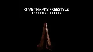 Abnormal Sleepz - Give Thanks Freestyle