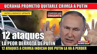 🚨ULTIMO MINUTO! 12 golpes a CRIMEA que indican que PUTIN la va a perder