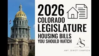 2026 Colorado General Assembly: Housing Bills That Could Change Where & How We Live