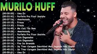 Murilo Huff Só as Melhores 2026 | Músicas de Amor, Saudade e Desilusão