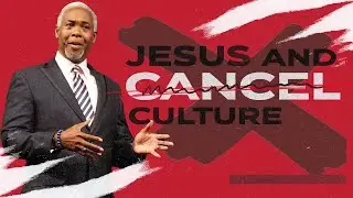 Jesus and Cancel Culture | Bishop Dale C. Bronner | Word of Faith Family Worship Cathedral