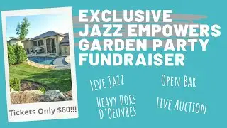 Exclusive Jazz Empowers Garden Party Fundraiser - Buy Early Bird Tickets Today