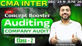CMA Inter Auditing | Concept Booster Company Audit Live Class - 2 | By CA Raghav Goel