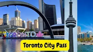 Toronto City Pass &mdash; всё, что вам нужно знать о путешествиях