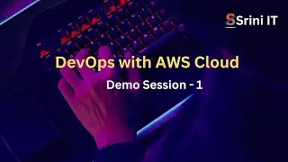 DevOps with AWS Cloud By Raju  | Demo Session - 1 | Online Training   |  Srini IT