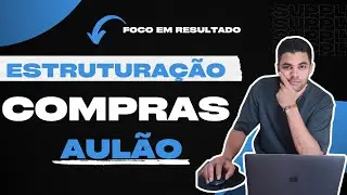 ESTRUTURA&Ccedil;&Atilde;O DO DEPARTAMENTO DE COMPRAS - AUL&Atilde;O