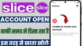 Slice account open unable to create your account problem | Slice open unable to create your account