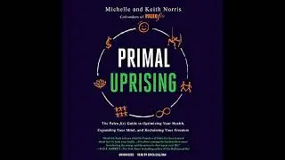 Primal Uprising: The Paleo f(x) Guide to Optimizing Your Health, Expanding Your Mind, and