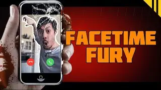 FaceTime Fury