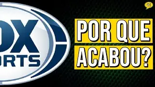 POR QUE O FOX SPORTS ACABOU NO BRASIL