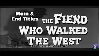 The Fiend Who Walked the West (1.8.1958) M&E Titles HD