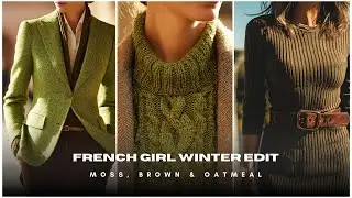 French Girl Winter Edit: Moss, Brown & Oatmeal | Earthy Textures & Neutrals