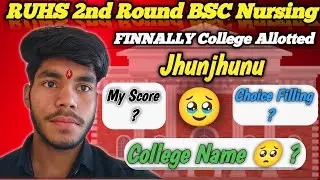 Finally Mujhe College Allot Ho Gayi | RUHS B.Sc Nursing 2nd Round Counselling Experience #bscnursing