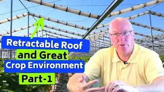 Retractable roof and great crop environment,  Mr. Richard, President, Cravo Equipments- Part -1