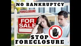 Stop Foreclosure without filing Bankruptcy?