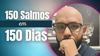 #150 Salmos em 150 Dias  #salmo145